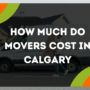 How much do movers cost in Calgary