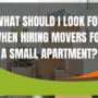 What should I look for when hiring movers for a small apartment?