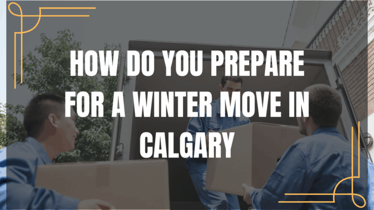 How do you prepare for a winter move in Calgary